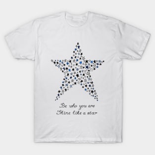 Be Who You Are, Shine Like A Star T-Shirt